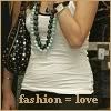 Fashion = Love
