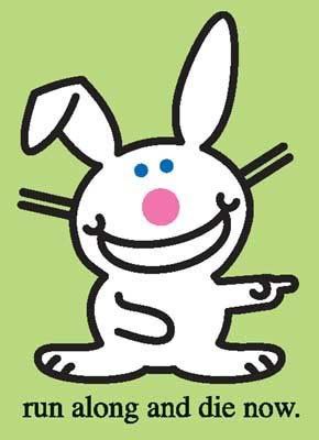 Happy-Bunny---Die-Now.jpg